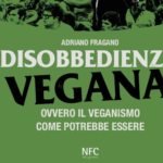 Sabato a Villorba: "Disobbedienza vegana" con l'autore Adriano Fragano